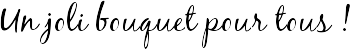 Un joli bouquet pour tous !