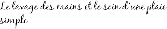 Le lavage des mains et le soin d'une plaie simple