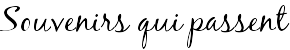 Souvenirs qui passent